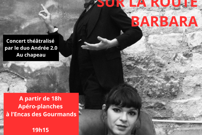 Jeudi 23 juillet : Concert apéro théâtralisé SUR LA ROUTE BARBARA